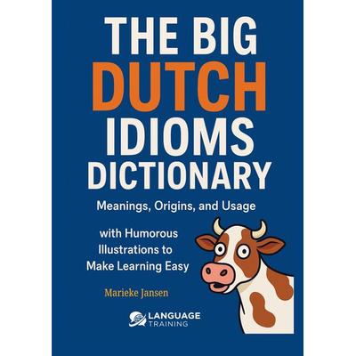 The Big Dutch Idioms Dictionary, Taschenbuch von Marieke Jansen, Bookmundo, 978-94-038-2658-5