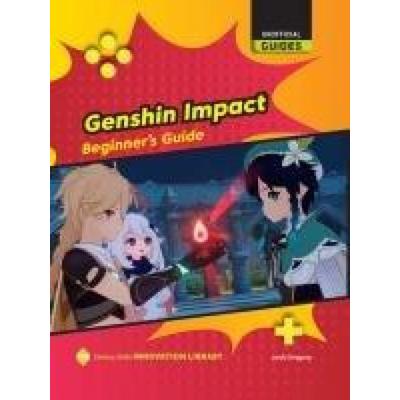 Genshin Impact: Beginner's Guide, Gebundene Ausgabe von Josh Gregory, Cherry Lake Publishing, 978-1-66895-644-1