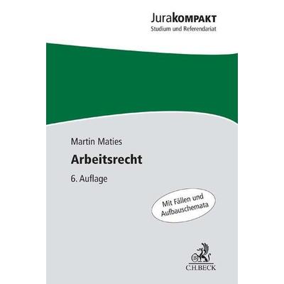 Arbeitsrecht, Taschenbuch von Martin Maties, C.H. Beck, 978-3-406-71068-1
