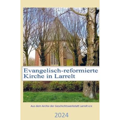 Die evangelisch-reformierte Kirche in Larrelt, Taschenbuch von Klaus Langbein, Bookmundo, 978-94-037-4700-2