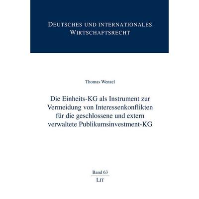 Die Einheits-KG als Instrument zur Vermeidung von Interessenkonflikten für die geschlossene und extern verwaltete Publikumsinvestment-KG, Taschenbuch