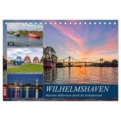 Wilhelmshaven, maritime Bilderreise (Tischkalender 2027 DIN A5 quer), CALVENDO Monatskalender