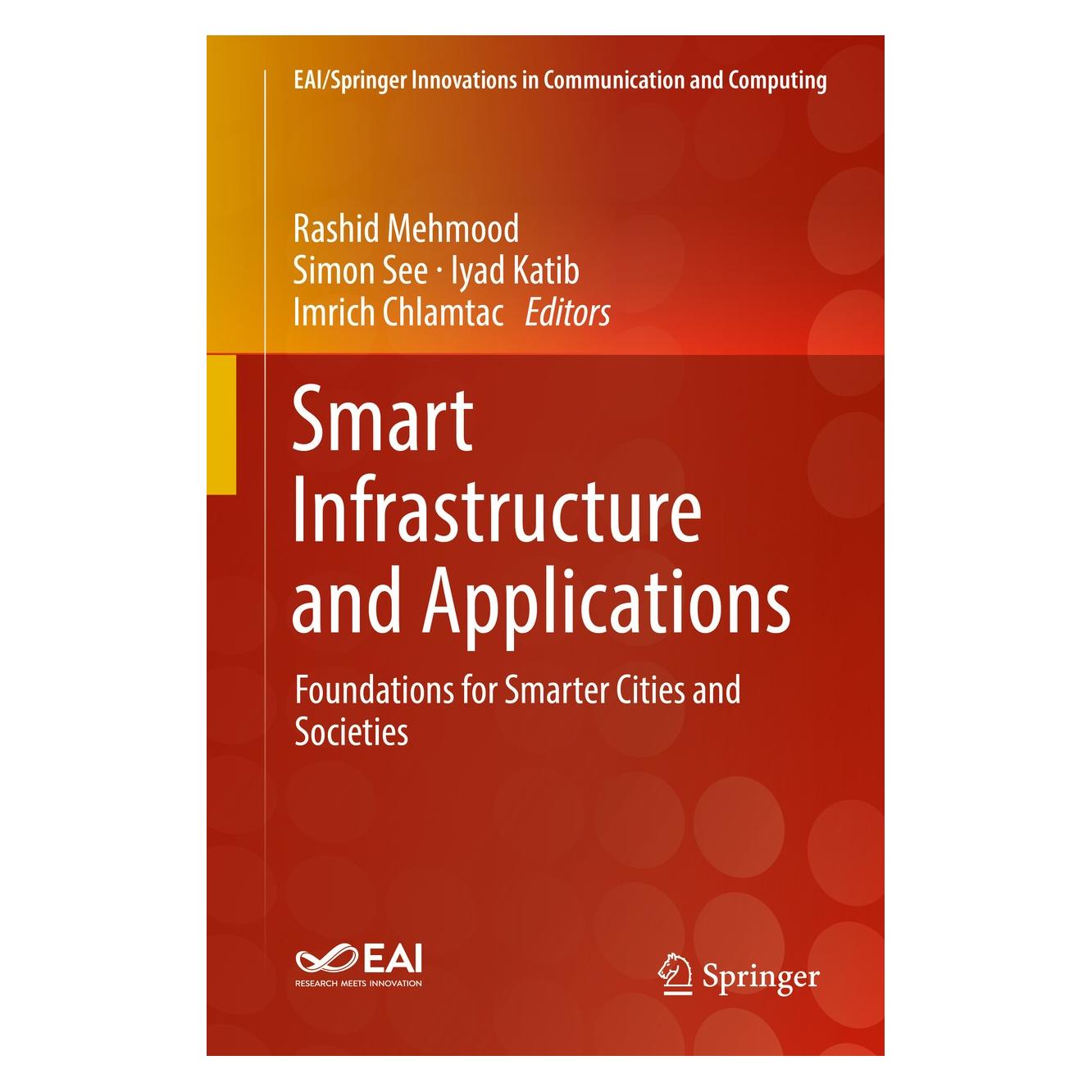 Springer Smart Infrastructure and Applications (Englisch, Hardcover, Imrich Chlamtac, Iyad Katib, Rashid Mehmood, Simon See) (9783030137045)