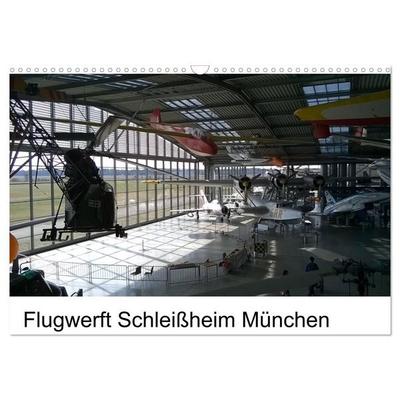Flugwerft Schleißheim München (Wandkalender 2027 DIN A3 quer), CALVENDO Monatskalender