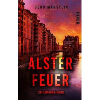 Alsterfeuer, Taschenbuch von Bodo Manstein, Piper Taschenbuch, 978-3-492-50375-4