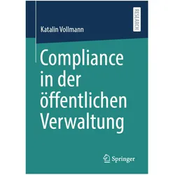 Compliance in der öffentlichen Verwaltung, Fachbücher von Katalin Vollmann