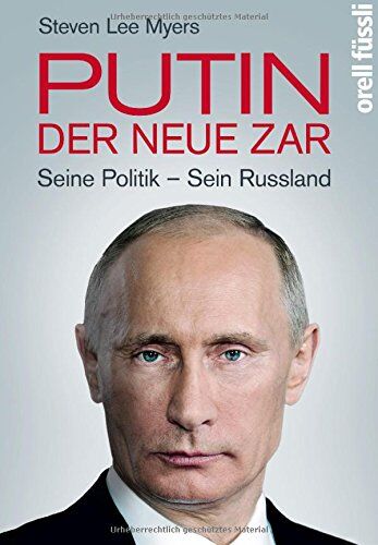 Myers, Steven Lee - Putin - der neue Zar: Seine Politik - Sein Russland - Preis vom 01.10.2026 17:08:56 h