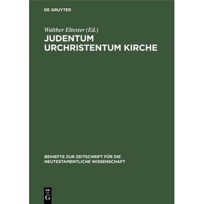 Judentum Urchristentum Kirche, Gebundene Ausgabe von , De Gruyter, 978-3-11-230818-9