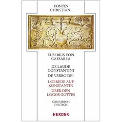 De laude Constantini - Lobrede auf Konstantin / De verbo dei - Über den Logos Gottes, Fachbücher von Eusebius von Caesarea