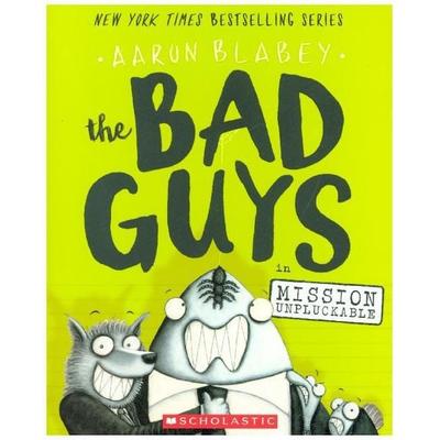 The Bad Guys in Mission Unpluckable (the Bad Guys & 2), Taschenbuch von Aaron Blabey, Scholastic Us, 978-0-545-91241-9