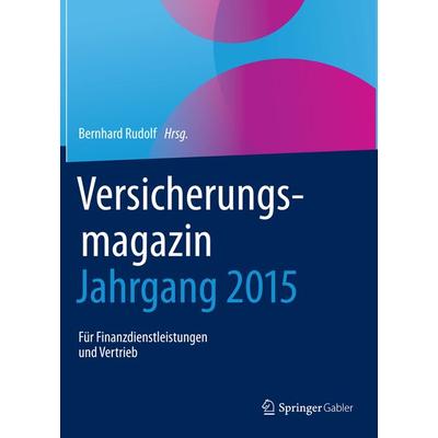 Versicherungsmagazin - Jahrgang 2015, Gebundene Ausgabe von , Springer Fachmedien Wiesbaden GmbH, 978-3-658-23410-2
