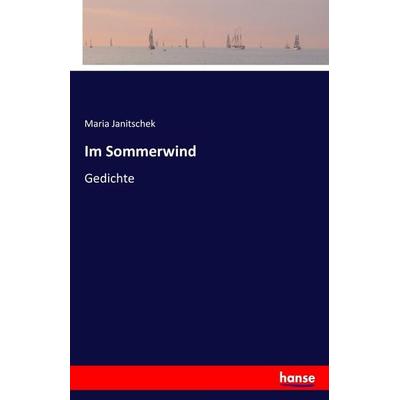 Im Sommerwind, Taschenbuch von Maria Janitschek, Hansebooks, 978-3-7411-1361-1