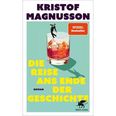 Die Reise ans Ende der Geschichte, Gebundene Ausgabe von Kristof Magnusson, Klett Cotta, 978-3-608-96668-8