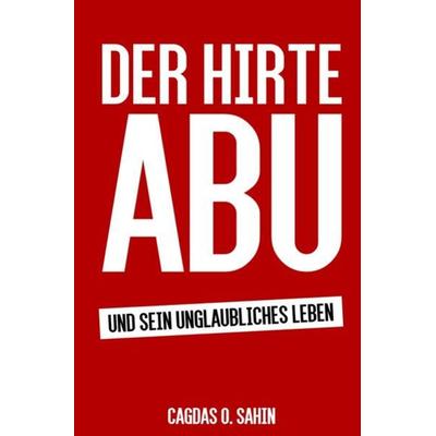 Der Hirte Abu, Taschenbuch von Cagdas O. Sahin, Epubli, 978-3-7531-1967-0
