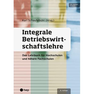 Integrale Betriebswirtschaftslehre (Print inkl. E-Book Edubase), Gebundene Ausgabe von , Hep verlag, 978-3-0355-2683-7