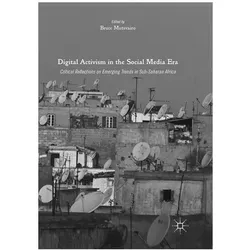 Digital Activism in the Social Media Era, Fachbücher von Bruce Mutsvairo