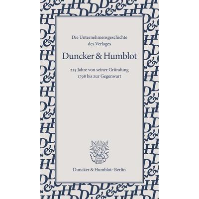 Die Unternehmensgeschichte des Verlages Duncker & Humblot., Taschenbuch von , Duncker & Humblot, 978-3-428-19115-4