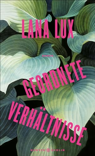 Lana Lux - Geordnete Verhältnisse: Roman - Preis vom 10.10.2026 11:48:34 h