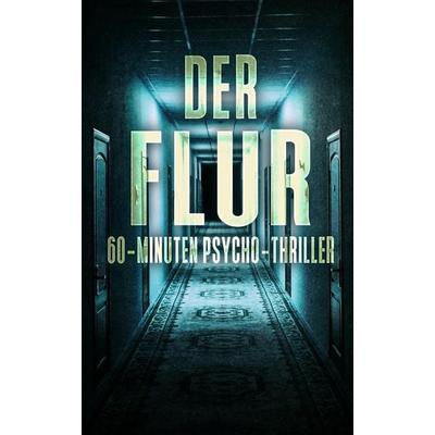 Der Flur, Taschenbuch von D/T/N, Independently Published