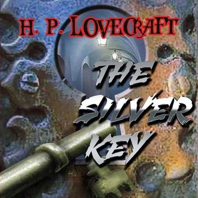 The Silver Key - Howard Phillips Lovecraft, Audio, 4099995290073