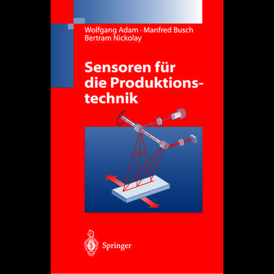 Sensoren für die Produktionstechnik, Taschenbuch von Wolfgang Adam,Manfred Busch,Bertram Nickolay, Springer Berlin, 978-3-642-64362-0
