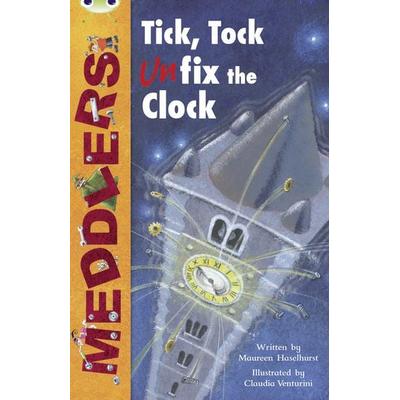 Bug Club Independent Fiction Year Two Lime A Meddlers: Tick, Tock, Unfix the Clock, Taschenbuch von Maureen Haselhurst, Pearson ELT, 978-0-435-91477-6