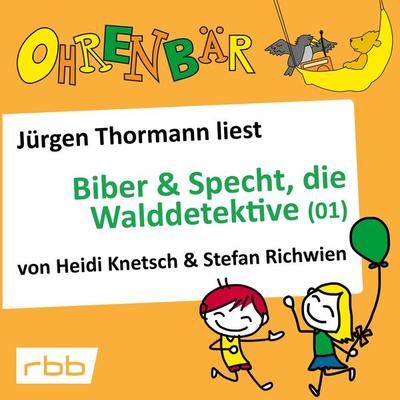 Biber & Specht, die Walddetektive, Teil 1 - Heidi Knetsch,Stefan Richwien, Audio, 4251703513526