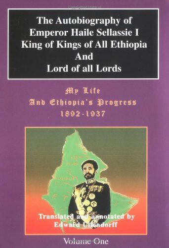 Haile Sellassie - The Autobiography of Emperor Haile Sellassie I: King of All Kings and Lord of All Lords; My Life and Ethopia's Progress 1892-1937: (My Life and Ethiopia's Progress) - Preis vom 09.10.2026 07:28:09 h