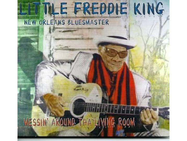 Little Freddie King - Messin' Around Tha Living Room