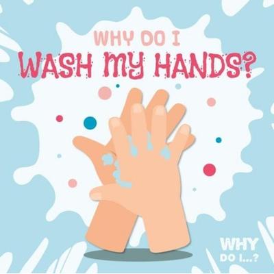 Why Do I Wash My Hands?, Taschenbuch von Madeline Tyler, BookLife Publishing, 978-1-83927-694-1