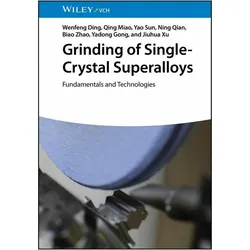 Grinding of Single-Crystal Superalloys, Fachbücher von Yao Sun, Yadong Gong, Ning Qian, Jiuhua Xu, Biao Zhao, Wenfeng Ding, Qing Miao