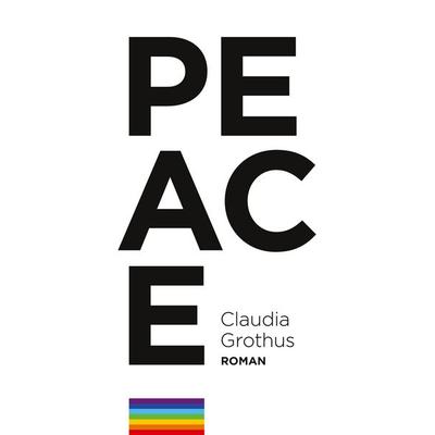 Peace, Taschenbuch von Claudia Grothus, BoD – Books on Demand, 978-3-7693-0999-7
