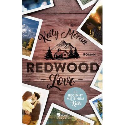 Redwood Love – Es beginnt mit einem Kuss, Taschenbuch von Kelly Moran, Rowohlt Taschenbuch