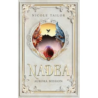 Nadea - Aurora Mission, Taschenbuch von Nicole Tailor, Nova MD, 978-3-690-28564-3