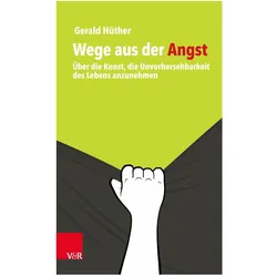 Wege aus der Angst, Sachbücher von Gerald Hüther