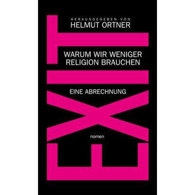 EXIT, Gebundene Ausgabe von Hamed Abdel-Samad,Michael Schmidt-Salomon,Helmut Ortner,Richard Dawkins,Phillipp Möller, Nomen Verlag