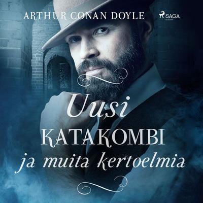 Uusi katakombi ja muita kertoelmia - Arthur Conan Doyle, Audio, 9788728296585