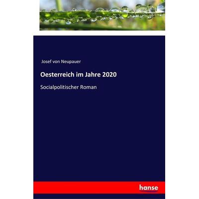 Oesterreich im Jahre 2020, Taschenbuch von Josef Neupauer, Hansebooks, 978-3-337-36042-9