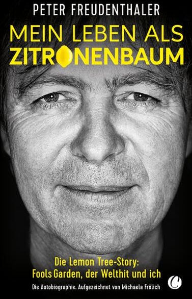 Peter Freudenthaler - Mein Leben als Zitronenbaum: Die Lemon Tree-Story: Fools Garden, der Welthit und ich - Preis vom 30.09.2026 22:30:23 h