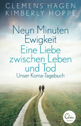 Clemens Hagen - Neun Minuten Ewigkeit: Eine Liebe zwischen Leben und Tod. Unser Koma-Tagebuch - Preis vom 15.10.2026 23:06:25 h