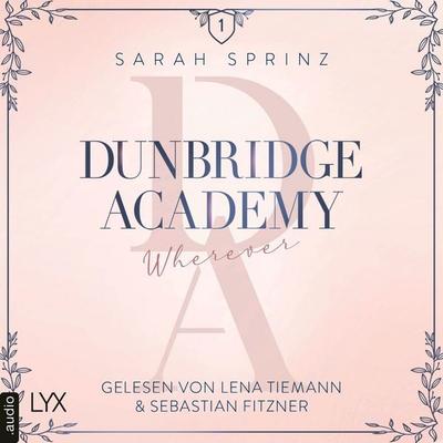 Wherever - Dunbridge Academy, Teil 5 - Sarah Sprinz, Audio, 9783966355971