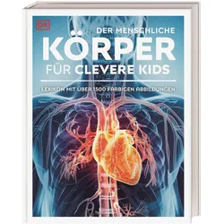 Wissen für clevere Kids. Der menschliche Körper für clevere Kids, Kinderbücher von Martin Kliche, DK Verlag - Kids
