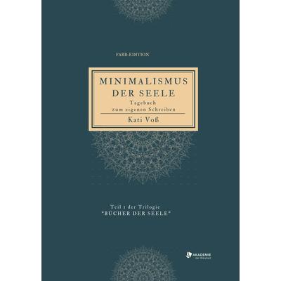 Minimalismus der Seele, Taschenbuch von Kati Voss, Tredition, 978-3-347-47466-6