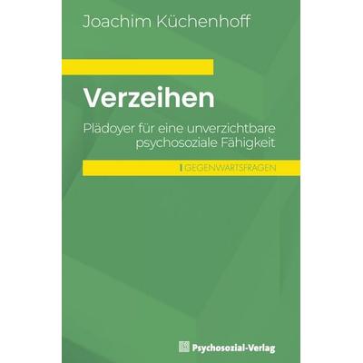 Verzeihen, Taschenbuch von Joachim Küchenhoff, Psychosozial, 978-3-8379-3417-5