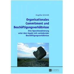 Organisationales Commitment und Beschäftigungsverhältnisse, Fachbücher von Angelika Schmidt