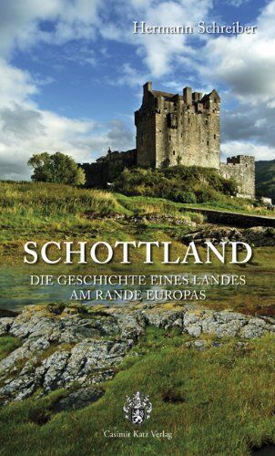 Hermann Schreiber - Schottland. Die Geschichte eines Landes am Rande Europas. - Preis vom 06.10.2026 07:26:00 h