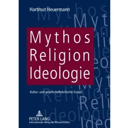 Mythos, Religion, Ideologie, Fachbücher von Hartmut Heuermann