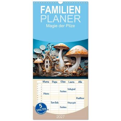 Familienplaner 2027 - Magie der Pilze mit 5 Spalten (Wandkalender, 21 x 45 cm) CALVENDO