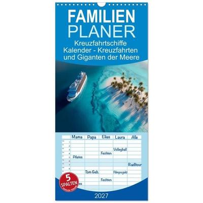Familienplaner 2027 - Kreuzfahrtschiffe Kalender - Kreuzfahrten und Giganten der Meere mit 5 Spalten (Wandkalender, 21 x 45 cm) CALVENDO