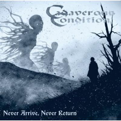 Never Arrive,Never Return - Cadaverous Condition, CD